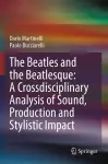 The Beatles and the Beatlesque: A Crossdisciplinary Analysis of Sound Production and Stylistic Impact cover