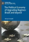 The Political Economy of Upgrading Regimes: Brazil and beyond cover