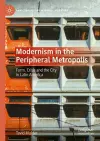 Modernism in the Peripheral Metropolis cover