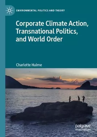 Corporate Climate Action, Transnational Politics, and World Order cover
