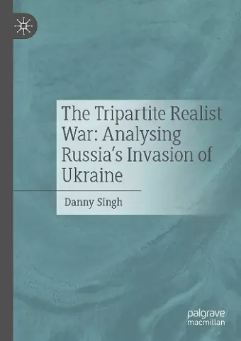 The Tripartite Realist War: Analysing Russia’s Invasion of Ukraine cover
