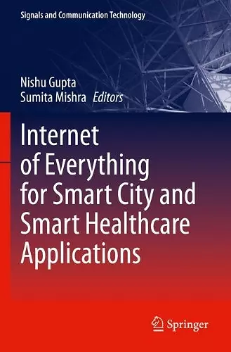 Internet of Everything for Smart City and Smart Healthcare Applications cover