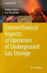 Geomechanical Aspects of Operation of Underground Gas Storage cover