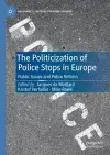 The Politicization of Police Stops in Europe cover