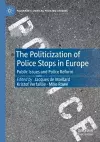 The Politicization of Police Stops in Europe cover
