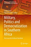 Military, Politics and Democratization in Southern Africa cover