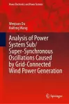 Analysis of Power System Sub/Super-Synchronous Oscillations Caused by Grid-Connected Wind Power Generation cover