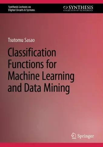 Classification Functions for Machine Learning and Data Mining cover