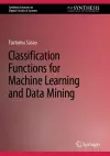 Classification Functions for Machine Learning and Data Mining cover