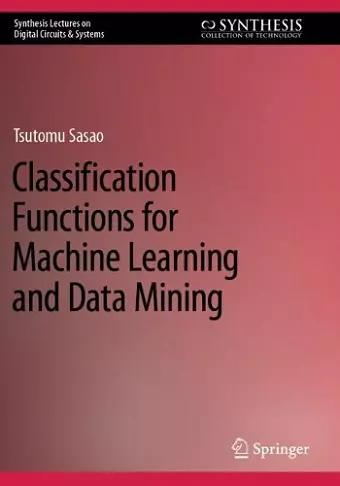 Classification Functions for Machine Learning and Data Mining cover
