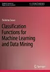 Classification Functions for Machine Learning and Data Mining cover