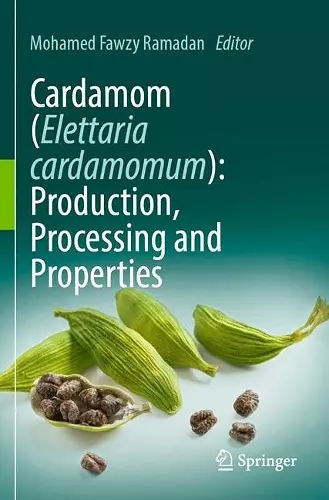 Cardamom (Elettaria cardamomum): Production, Processing and Properties cover