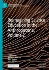 Reimagining Science Education in the Anthropocene, Volume 2 cover