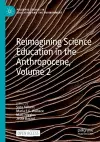 Reimagining Science Education in the Anthropocene, Volume 2 cover