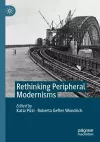 Rethinking Peripheral Modernisms cover