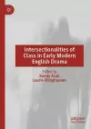 Intersectionalities of Class in Early Modern English Drama cover