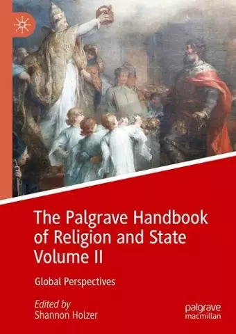 The Palgrave Handbook of Religion and State Volume II cover