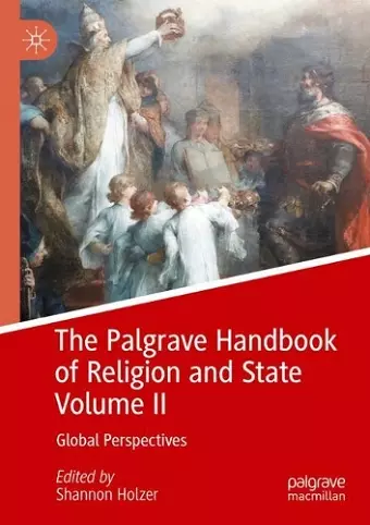 The Palgrave Handbook of Religion and State Volume II cover