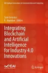 Integrating Blockchain and Artificial Intelligence for Industry 4.0 Innovations cover