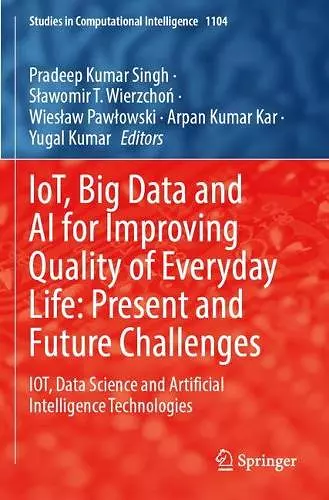 IoT, Big Data and AI for Improving Quality of Everyday Life: Present and Future Challenges cover