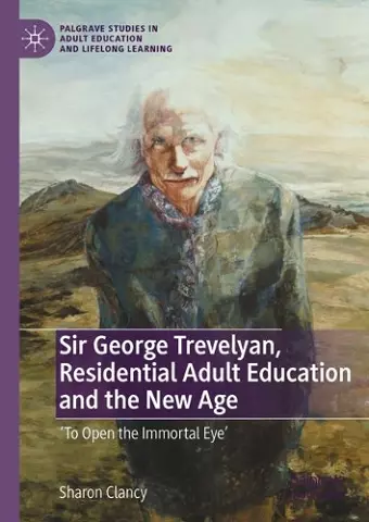 Sir George Trevelyan, Residential Adult Education and the New Age cover