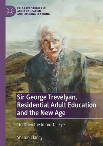 Sir George Trevelyan, Residential Adult Education and the New Age cover