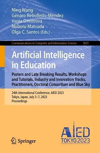 Artificial Intelligence in Education. Posters and Late Breaking Results, Workshops and Tutorials, Industry and Innovation Tracks, Practitioners, Doctoral Consortium and Blue Sky cover