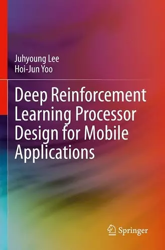 Deep Reinforcement Learning Processor Design for Mobile Applications cover