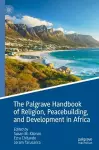 The Palgrave Handbook of Religion, Peacebuilding, and Development in Africa cover