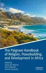 The Palgrave Handbook of Religion, Peacebuilding, and Development in Africa cover