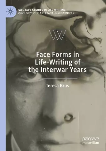 Face Forms in Life-Writing of the Interwar Years cover