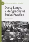 Darcy Lange, Videography as Social Practice cover