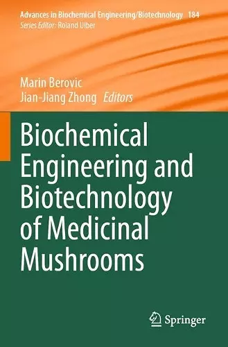 Biochemical Engineering and Biotechnology of Medicinal Mushrooms cover
