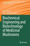 Biochemical Engineering and Biotechnology of Medicinal Mushrooms cover