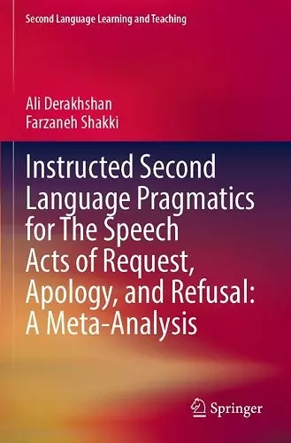 Instructed Second Language Pragmatics for The Speech Acts of Request, Apology, and Refusal: A Meta-Analysis cover