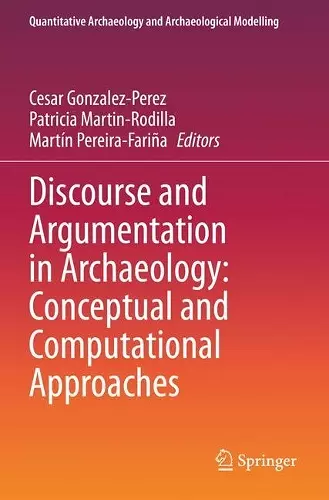 Discourse and Argumentation in Archaeology: Conceptual and Computational Approaches cover