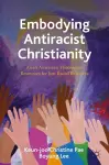 Embodying Antiracist Christianity cover