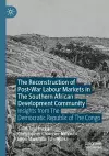 The Reconstruction of Post-War Labour Markets in The Southern African Development Community cover