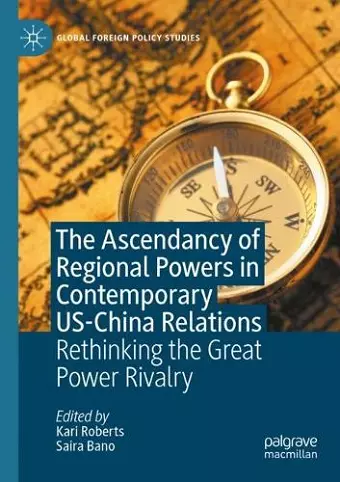 The Ascendancy of Regional Powers in Contemporary US-China Relations cover