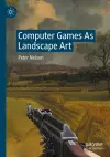 Computer Games As Landscape Art cover