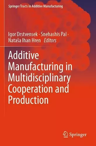 Additive Manufacturing in Multidisciplinary Cooperation and Production cover