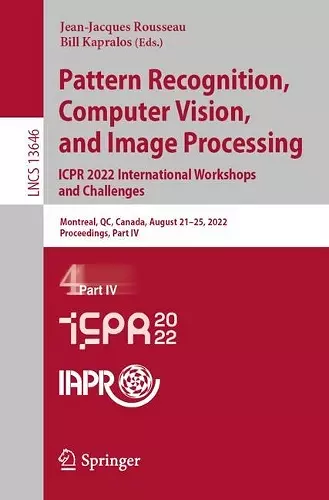 Pattern Recognition, Computer Vision, and Image Processing. ICPR 2022 International Workshops and Challenges cover