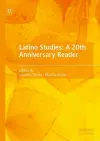 Latino Studies: A 20th Anniversary Reader cover