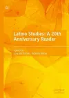 Latino Studies: A 20th Anniversary Reader cover