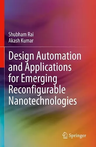 Design Automation and Applications for Emerging Reconfigurable Nanotechnologies cover