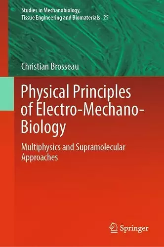 Physical Principles of Electro-Mechano-Biology cover