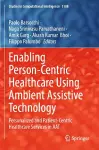 Enabling Person-Centric Healthcare Using Ambient Assistive Technology cover