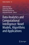 Data Analytics and Computational Intelligence: Novel Models, Algorithms and Applications cover