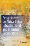 Perspectives on Africa-China Infrastructural and Industrial Cooperation cover
