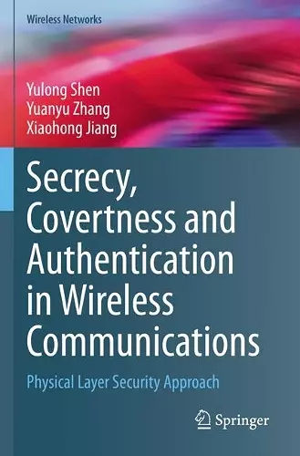 Secrecy, Covertness and Authentication in Wireless Communications cover